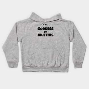 It is I... Goddess of Muffins Kids Hoodie